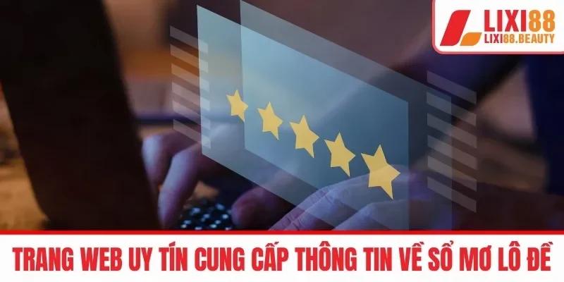 Trang web uy tín cung cấp thông tin về sổ mơ lô đề 