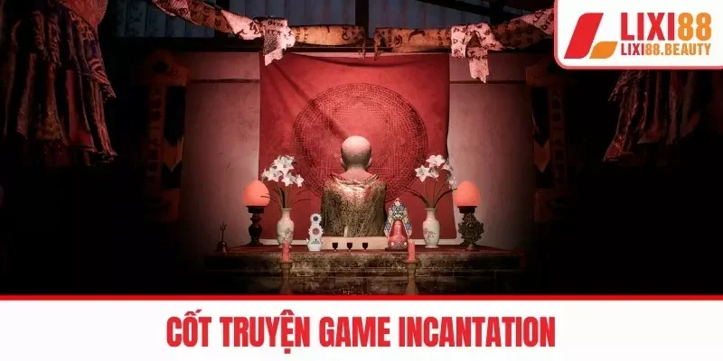 Cốt truyện game INCANTATION