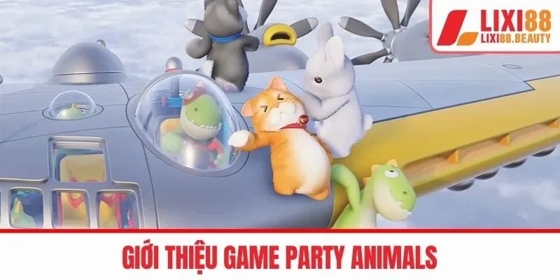 Tổng quan về game party animals